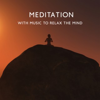 Meditation With Music To Relax The Mind