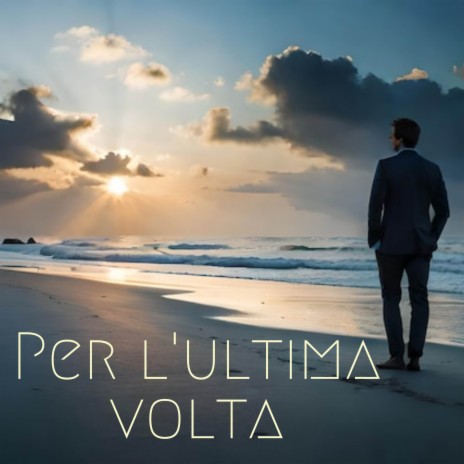 Per l'ultima volta | Boomplay Music