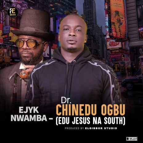 Dr. Chinedu Ogbu (Edu Jesus Na South) | Boomplay Music