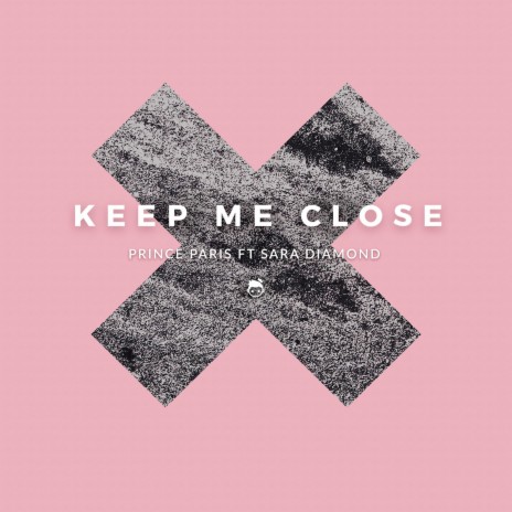 Keep Me Close ft. Sara Diamond | Boomplay Music