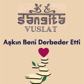 Aşkın Beni Derbeder Etti