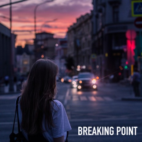 Breaking Point | Boomplay Music