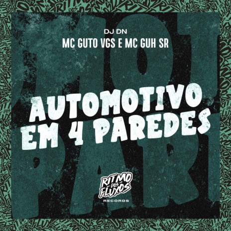 Automotivo em 4 Paredes ft. MC Guh SR & DJ DN | Boomplay Music