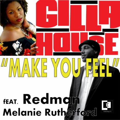 Make You Feel (feat. Redman & Melanie Rutherford)