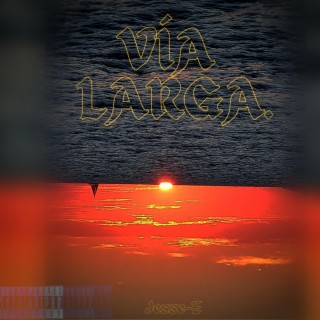 VIA LARGA lyrics | Boomplay Music