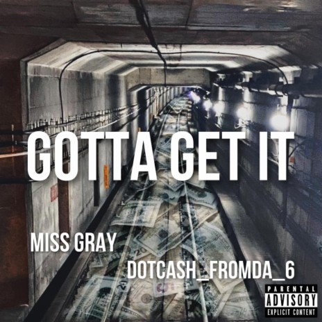 Gotta Get It ft. DotCash_FromDa_6 | Boomplay Music