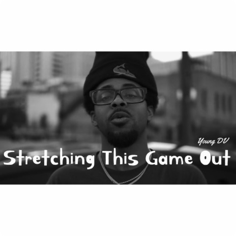 Stretching This Game Out | Boomplay Music