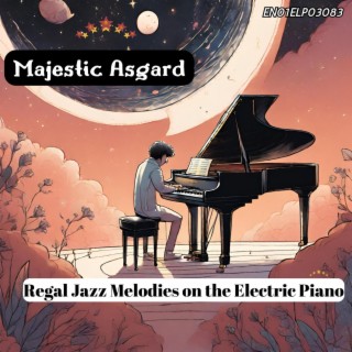 Majestic Asgard: Regal Jazz Melodies on the Electric Piano