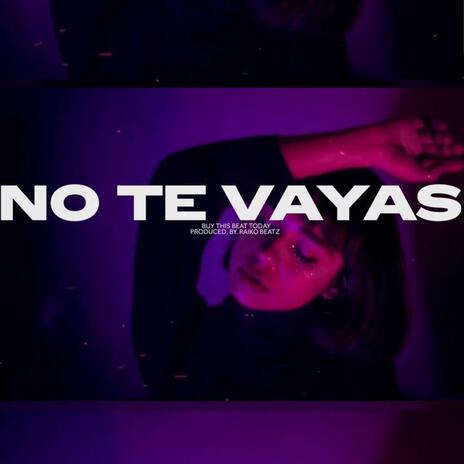 No Te Vayas (Pista De Trap Sensual Beat) | Boomplay Music