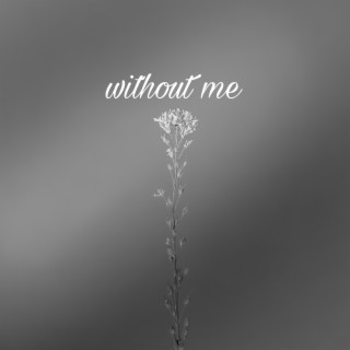 without me