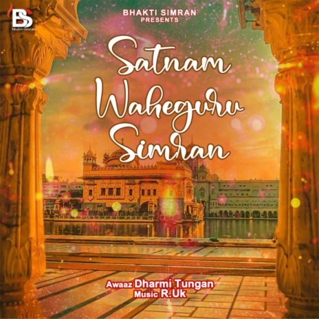 Satnam Waheguru Simran ft. Dharmi Tungan | Boomplay Music