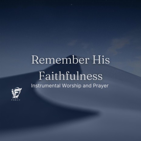 Remember His Faithfulness | Boomplay Music