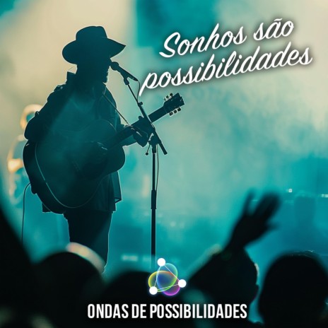 Sonhos São Possibilidades (Ao vivo) ft. Sertanejo Positivo | Boomplay Music