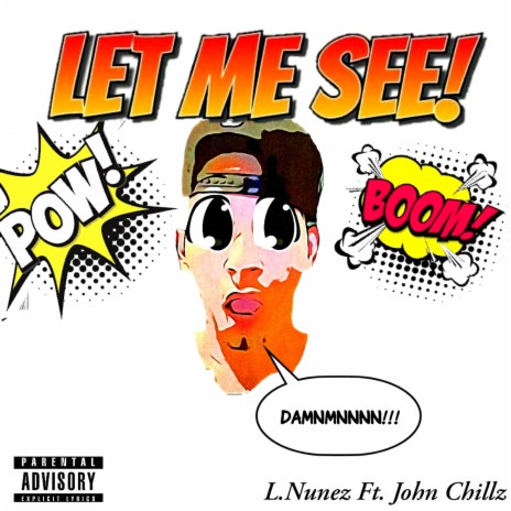 Let Me See (feat. John Chillz) | Boomplay Music