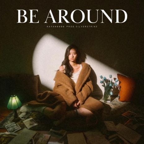 Be around | Boomplay Music