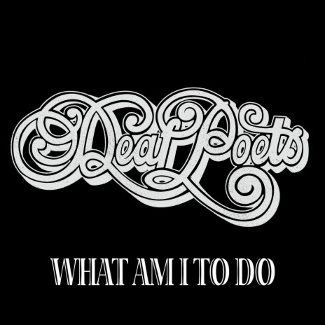 What Am I to Do | Boomplay Music