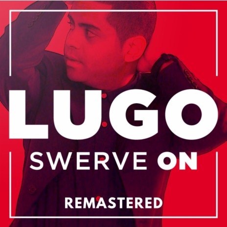 Swerve on (Remastered)