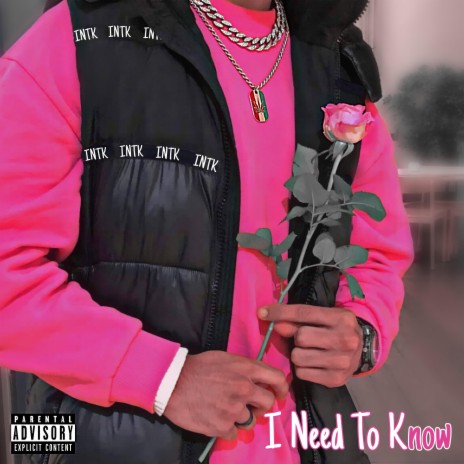 I Need To Know (INTK) | Boomplay Music