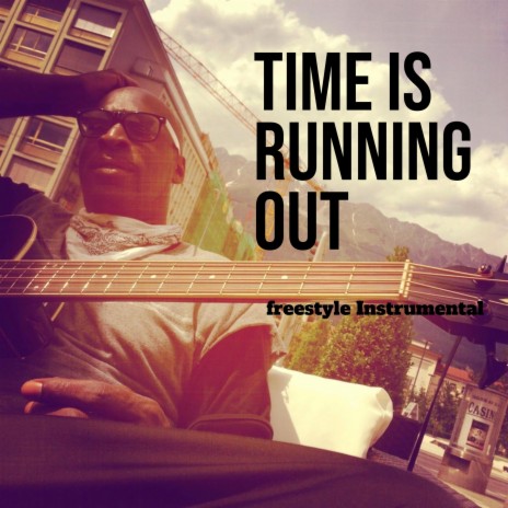 Time Is Running Out! | Boomplay Music