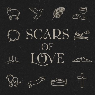 Scars of Love ft. Michael Bennett & Tristin Kelm lyrics | Boomplay Music