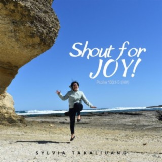 Shout for Joy (Psalm 100 NIV) lyrics | Boomplay Music