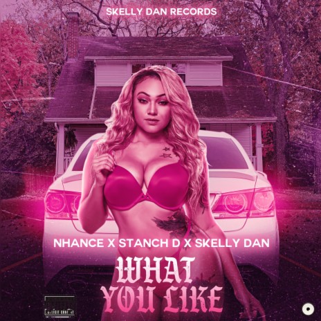 What You Like ft. Stanch D & skelly dan | Boomplay Music