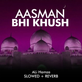 Aasman Bhi Khush Lofi