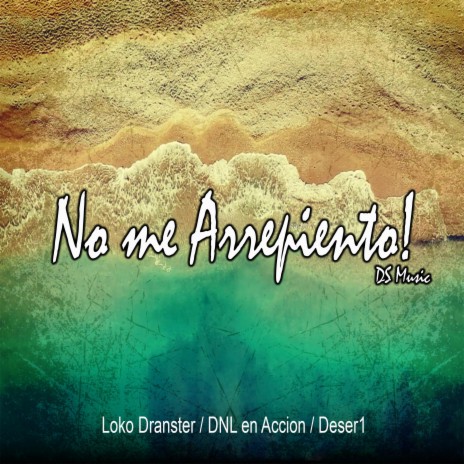 No me Arrepiento ft. Dnl En AccioN & Deser1 | Boomplay Music