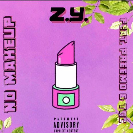 No Makeup ft. Z.Y. TGC | Boomplay Music