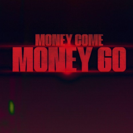 Money Come Money Go Pt. 1 | Boomplay Music
