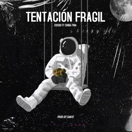 Tentación Fragil ft. LA CHINA FINA | Boomplay Music