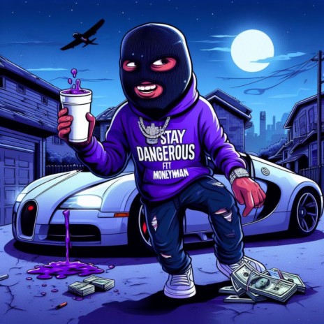 Stay Dangerous ft. moneyman | Boomplay Music