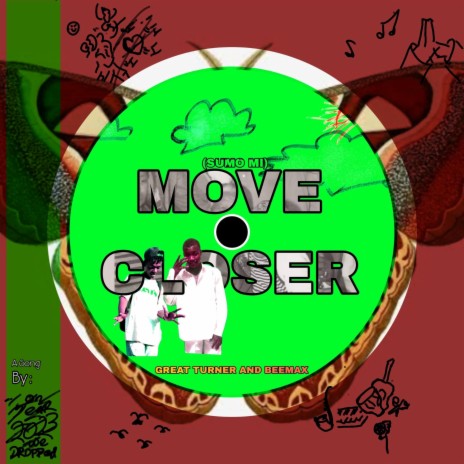 Move Closer ft. BeeMax | Boomplay Music