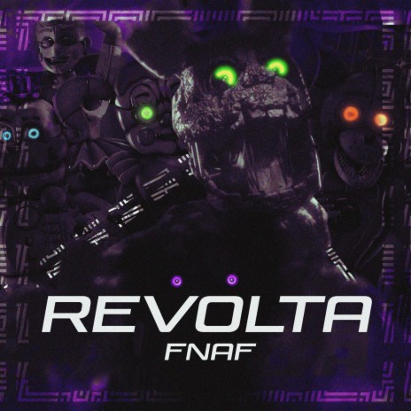 Revolta | Five Nights At Freddy's (Parte 4) ft. Onni, Bieul, Hey Sherry, Kalxyz & Gab Tennyson | Boomplay Music
