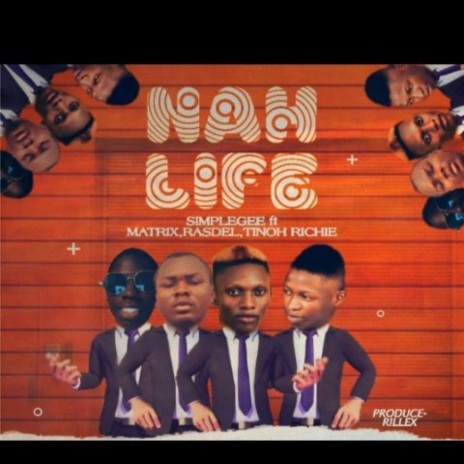 Nah life (feat. Rasdel, Matrix & Tinoh richie) | Boomplay Music
