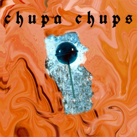 Chupa Chups | Boomplay Music