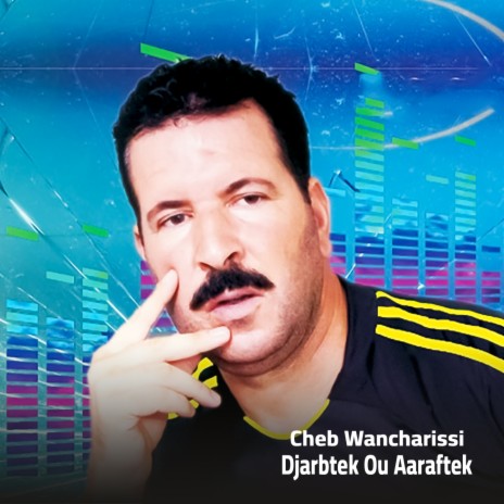 Djarbtek Ou Aaraftek | Boomplay Music