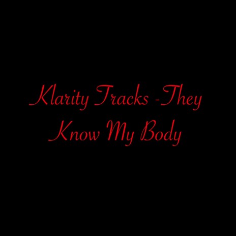 They Know My Body | Boomplay Music