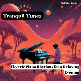 Tranquil Tunes: Electric Piano Rhythms for a Relaxing Evening