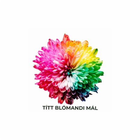 Títt Blómandi Mál | Boomplay Music