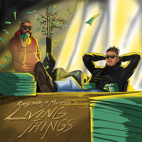 Living Things ft. Magnito | Boomplay Music