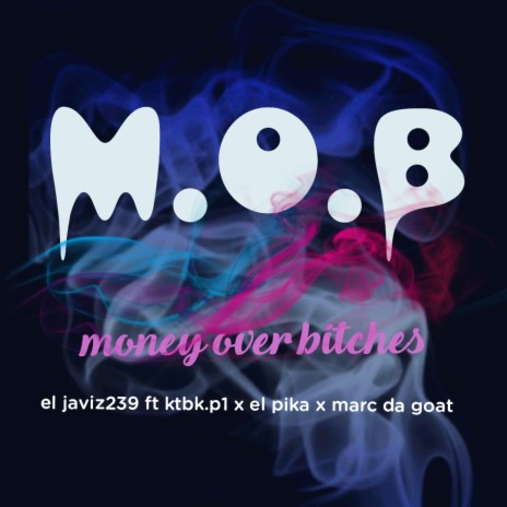 M.O.B ft. Ktbk.p1, El pika & Marc da goat