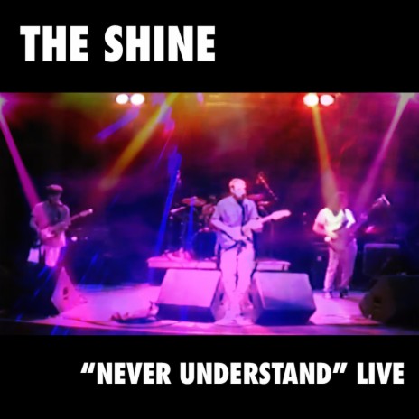 Never Understand (Live Version) | Boomplay Music