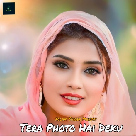 Tera Photo Hai Deku | Boomplay Music