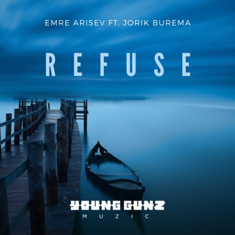 Refuse (Extended Mix) ft. Jorik Burema | Boomplay Music