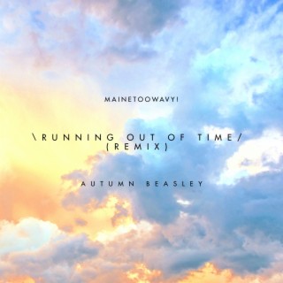 \RUNNING OUT OF TIME/ (Remix)