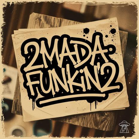 2madafunkin2 | Boomplay Music