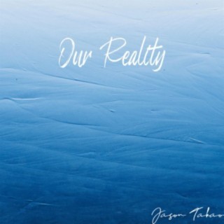 Our Reality