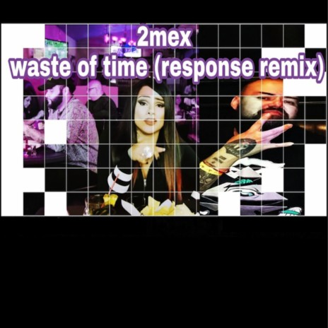 Waste of Time (Response Remix) | Boomplay Music