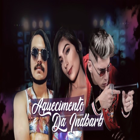 Aquecimento da Indbarb ft. Indbarb & MC Princy | Boomplay Music